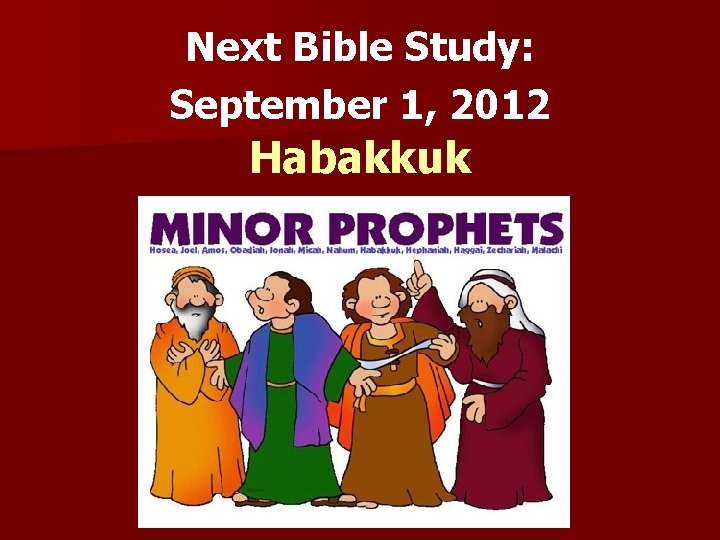Next Bible Study: September 1, 2012 Habakkuk 