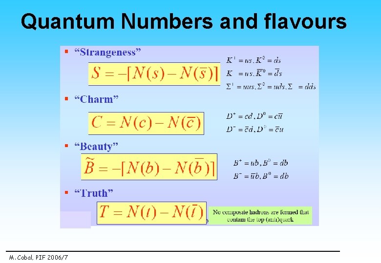 Quantum Numbers and flavours M. Cobal, PIF 2006/7 