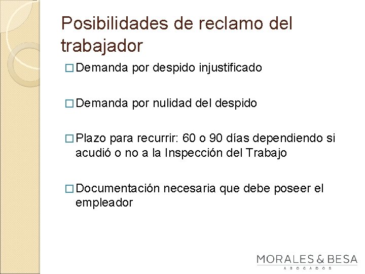 Posibilidades de reclamo del trabajador � Demanda por despido injustificado � Demanda por nulidad