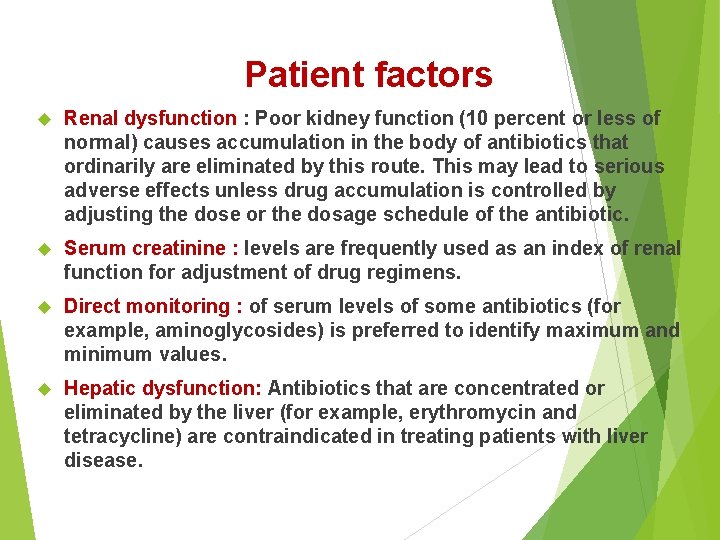 Patient factors Renal dysfunction : Poor kidney function (10 percent or less of normal)