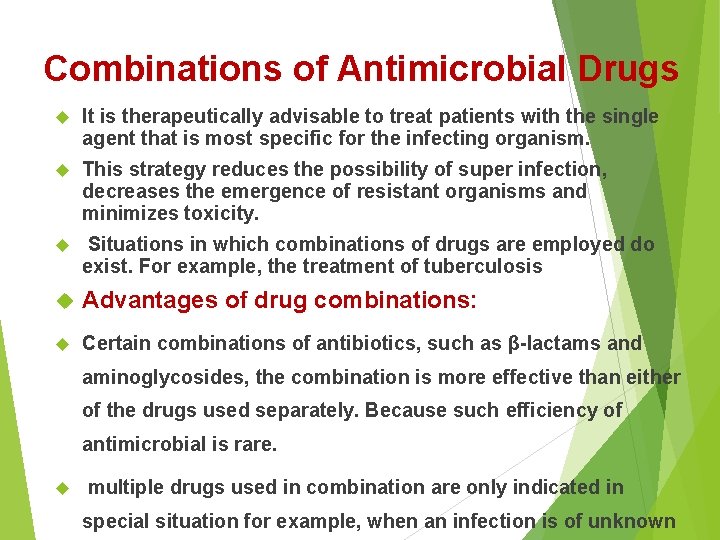 Combinations of Antimicrobial Drugs It is therapeutically advisable to treat patients with the single