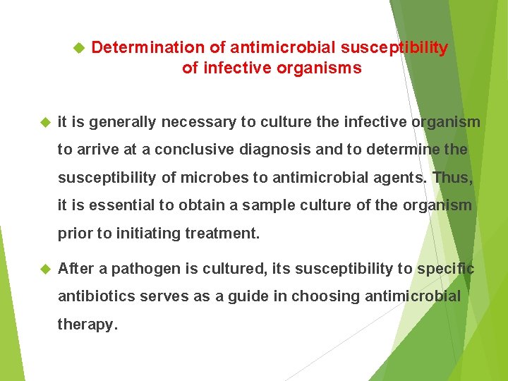  Determination of antimicrobial susceptibility of infective organisms it is generally necessary to culture