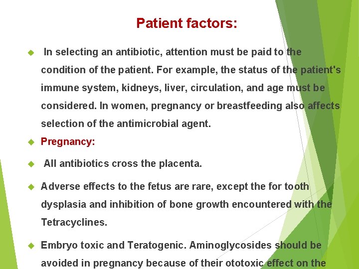 Patient factors: In selecting an antibiotic, attention must be paid to the condition of