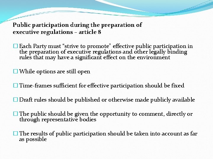 Public participation during the preparation of executive regulations – article 8 � Each Party