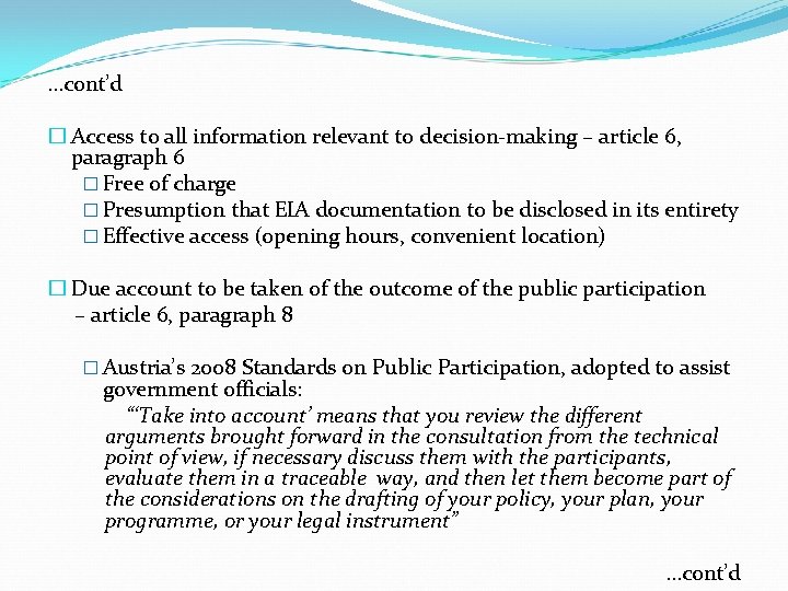 …cont’d � Access to all information relevant to decision-making – article 6, paragraph 6