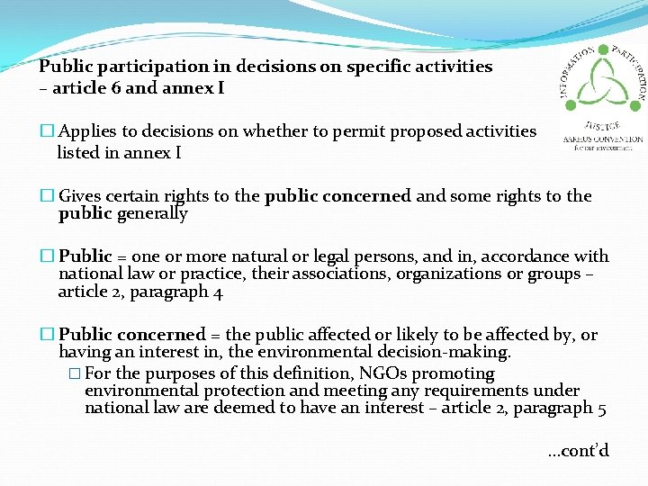 Public participation in decisions on specific activities – article 6 and annex I �