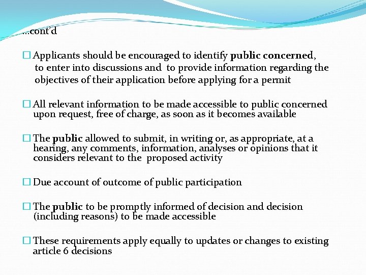 …cont’d � Applicants should be encouraged to identify public concerned, to enter into discussions