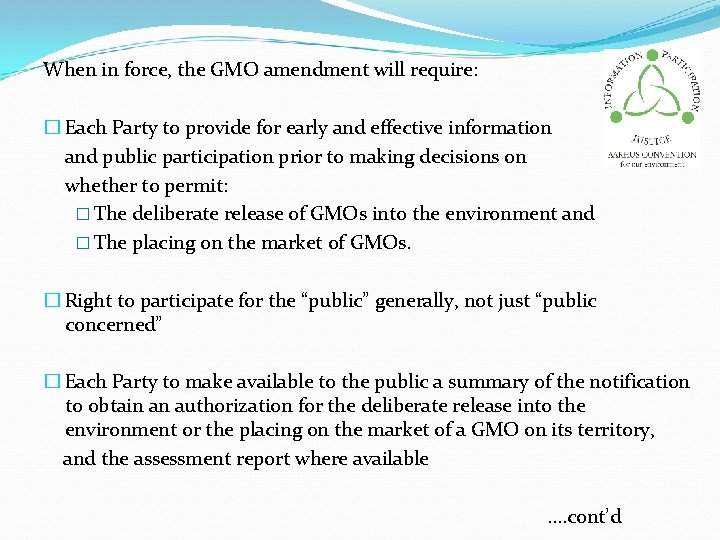 When in force, the GMO amendment will require: � Each Party to provide for