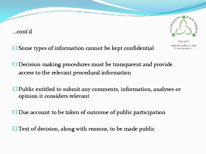 …cont’d � Some types of information cannot be kept confidential � Decision-making procedures must