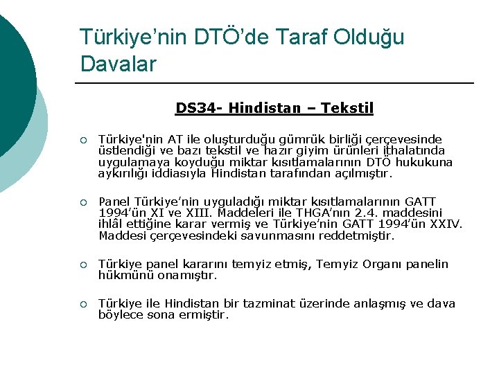 Türkiye’nin DTÖ’de Taraf Olduğu Davalar DS 34 - Hindistan – Tekstil ¡ Türkiye'nin AT