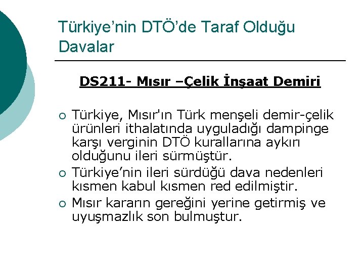 Türkiye’nin DTÖ’de Taraf Olduğu Davalar DS 211 - Mısır –Çelik İnşaat Demiri ¡ ¡