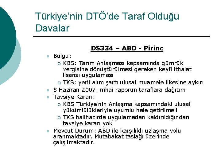 Türkiye’nin DTÖ’de Taraf Olduğu Davalar DS 334 – ABD - Pirinç l l Bulgu: