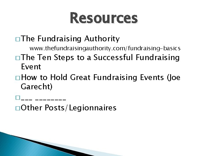 Resources � The Fundraising Authority www. thefundraisingauthority. com/fundraising-basics � The Ten Steps to a