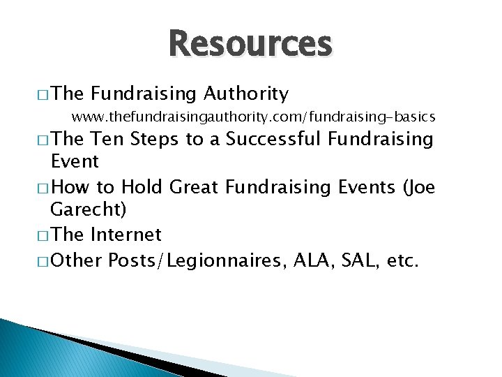 Resources � The Fundraising Authority www. thefundraisingauthority. com/fundraising-basics � The Ten Steps to a