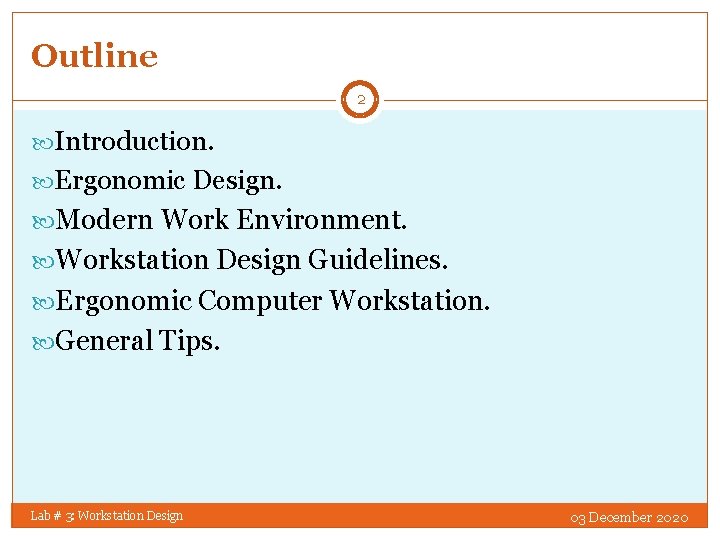 Workstation Design LAB 3 Outline 2 Introduction Ergonomic