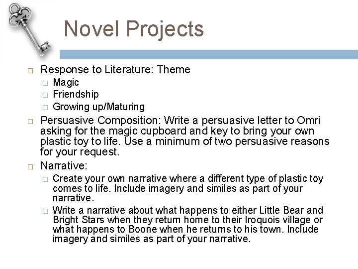 Novel Projects Response to Literature: Theme � � � Magic Friendship Growing up/Maturing Persuasive