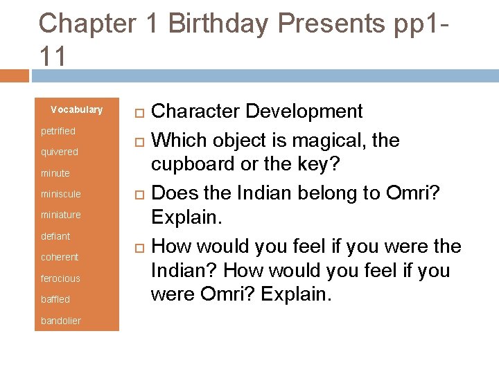 Chapter 1 Birthday Presents pp 111 Vocabulary petrified quivered minute miniscule miniature defiant coherent