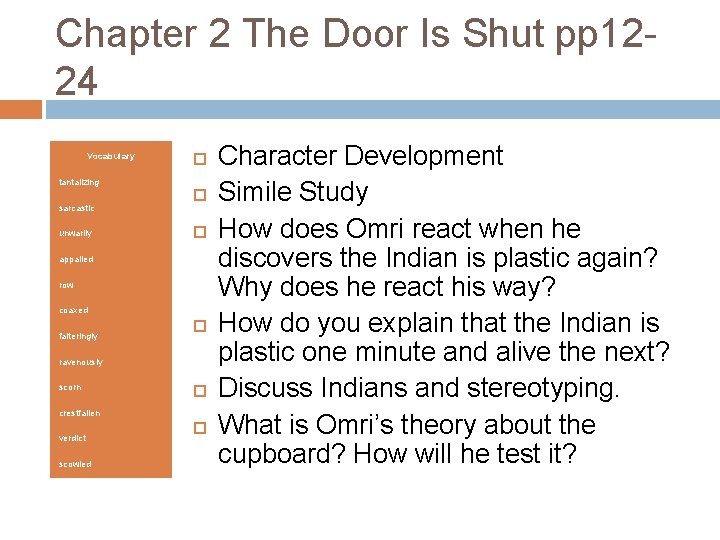 Chapter 2 The Door Is Shut pp 1224 Vocabulary tantalizing sarcastic unwarily appalled row