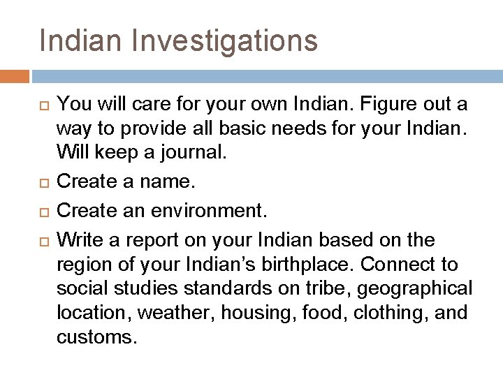 Indian Investigations You will care for your own Indian. Figure out a way to
