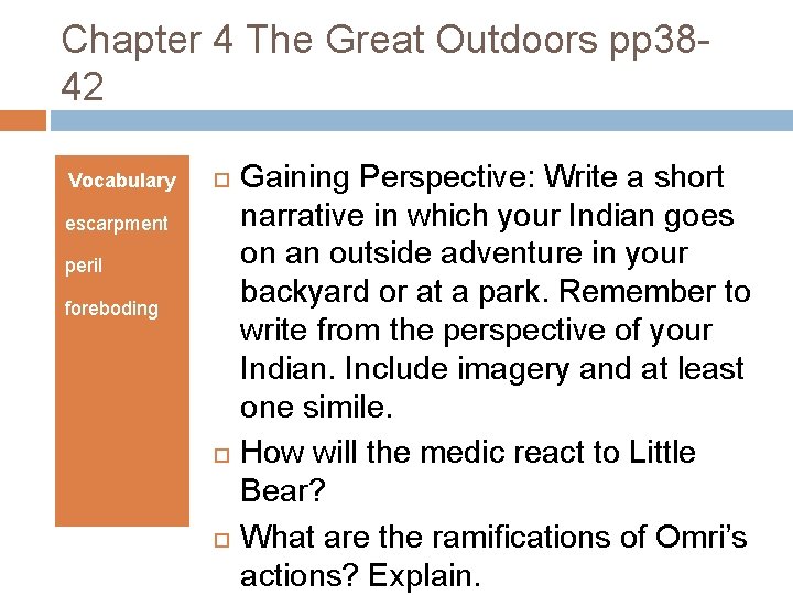 Chapter 4 The Great Outdoors pp 3842 Vocabulary escarpment peril foreboding Gaining Perspective: Write