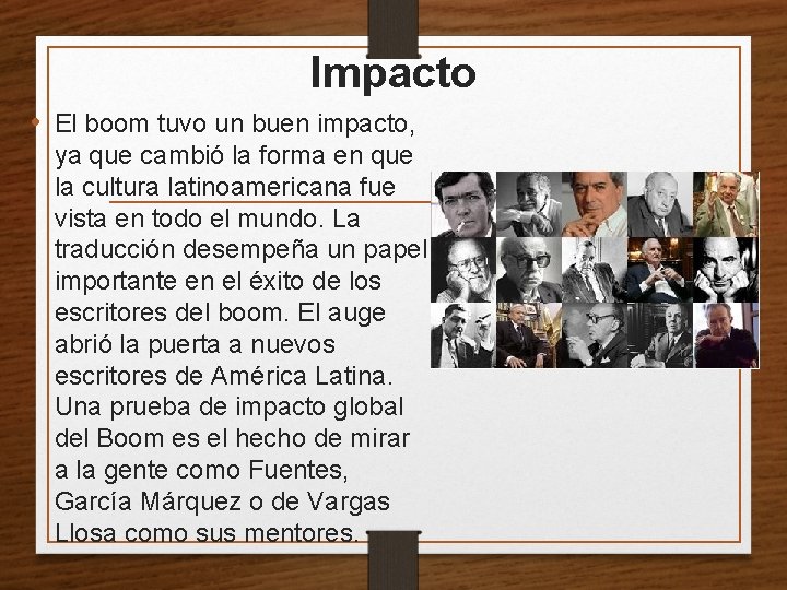 Impacto • El boom tuvo un buen impacto, ya que cambió la forma en