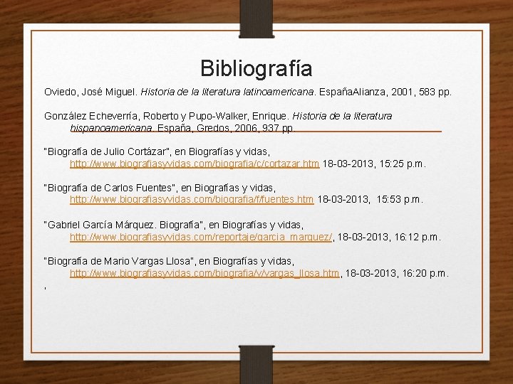 Bibliografía Oviedo, José Miguel. Historia de la literatura latinoamericana. España. Alianza, 2001, 583 pp.