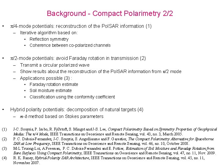 Background - Compact Polarimetry 2/2 • /4 -mode potentials: reconstruction of the Pol. SAR