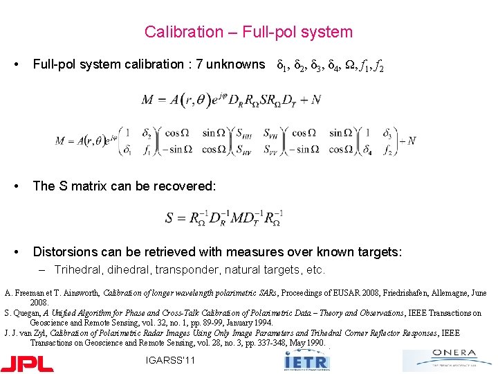 Calibration – Full-pol system • Full-pol system calibration : 7 unknowns δ 1, δ