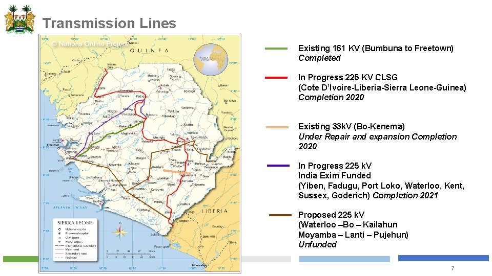 Transmission Lines Existing 161 KV (Bumbuna to Freetown) Completed In Progress 225 KV CLSG