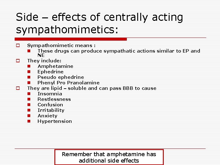 Side – effects of centrally acting sympathomimetics: o o o Sympathomimetic means : n