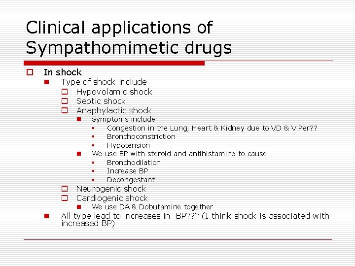 Clinical applications of Sympathomimetic drugs o In shock n Type of shock include o