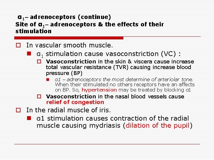 α 1– adrenoceptors (continue) Site of α 1– adrenoceptors & the effects of their