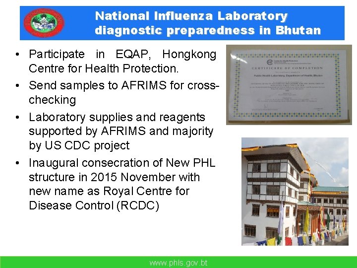 National Influenza Laboratory diagnostic preparedness in Bhutan • Participate in EQAP, Hongkong Centre for