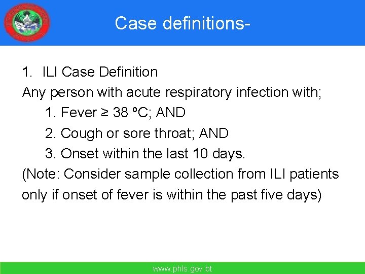 Case definitions 1. ILI Case Definition Any person with acute respiratory infection with; 1.