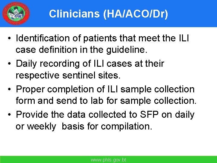 Clinicians (HA/ACO/Dr) • Identification of patients that meet the ILI case definition in the