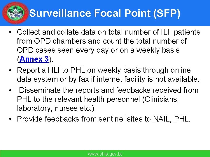 Surveillance Focal Point (SFP) • Collect and collate data on total number of ILI