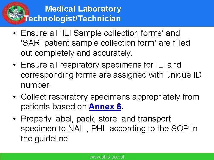Medical Laboratory Technologist/Technician • Ensure all ‘ILI Sample collection forms’ and ‘SARI patient sample