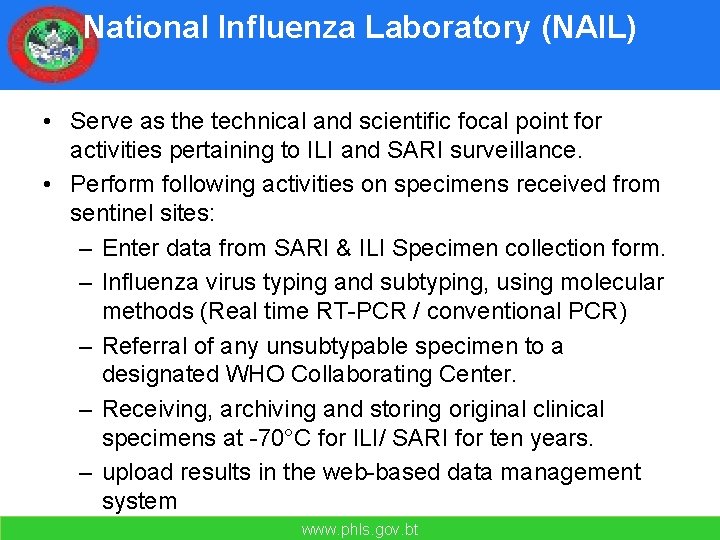 National Influenza Laboratory (NAIL) • Serve as the technical and scientific focal point for