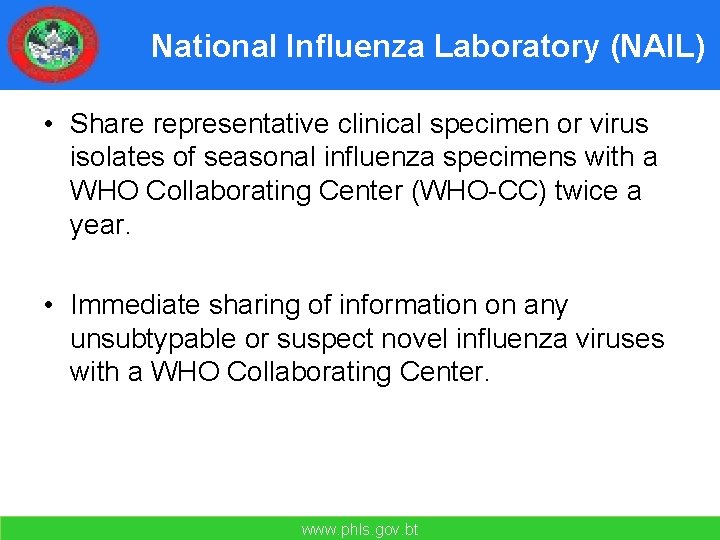 National Influenza Laboratory (NAIL) • Share representative clinical specimen or virus isolates of seasonal