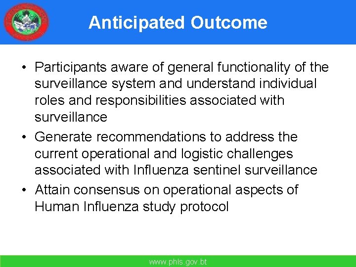 Anticipated Outcome • Participants aware of general functionality of the surveillance system and understand