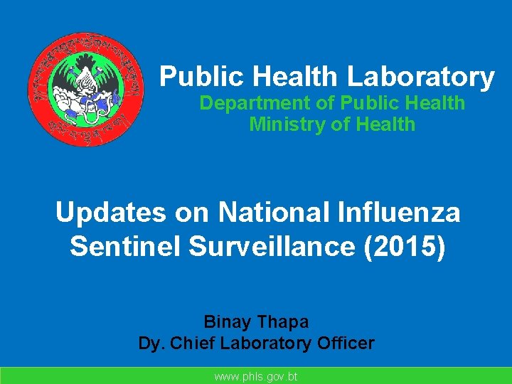 Public Health Laboratory Department of Public Health Ministry of Health Updates on National Influenza