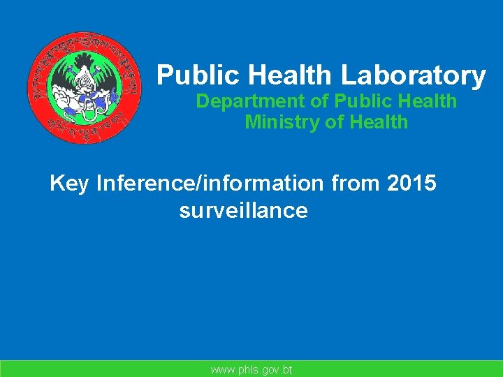 Public Health Laboratory Department of Public Health Ministry of Health Key Inference/information from 2015