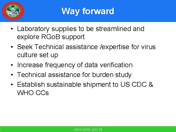 Way forward • Laboratory supplies to be streamlined and explore RGo. B support •