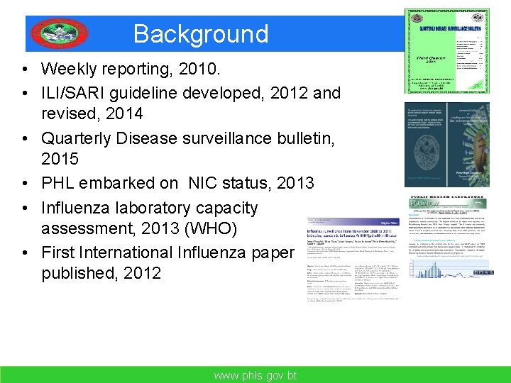 Background • Weekly reporting, 2010. • ILI/SARI guideline developed, 2012 and revised, 2014 •