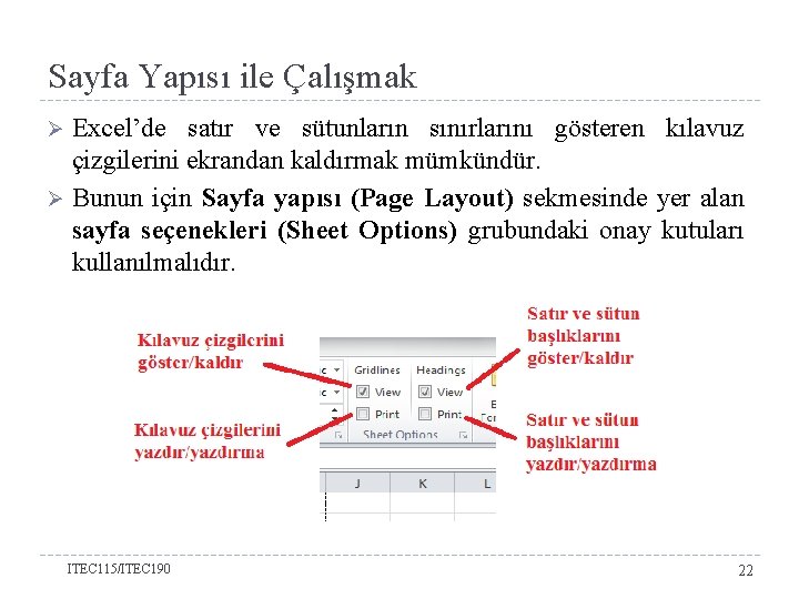 Sayfa Yapısı ile Çalışmak Excel’de satır ve sütunların sınırlarını gösteren kılavuz çizgilerini ekrandan kaldırmak