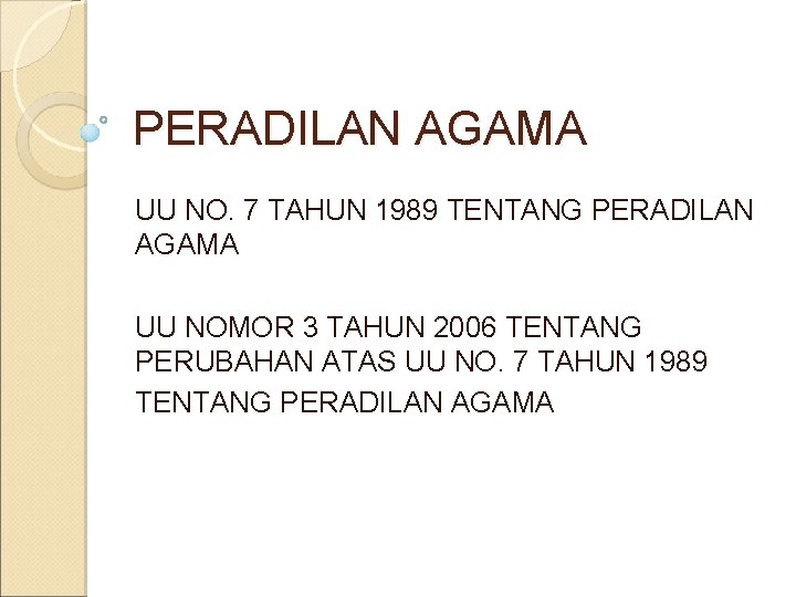 PERADILAN AGAMA UU NO. 7 TAHUN 1989 TENTANG PERADILAN AGAMA UU NOMOR 3 TAHUN