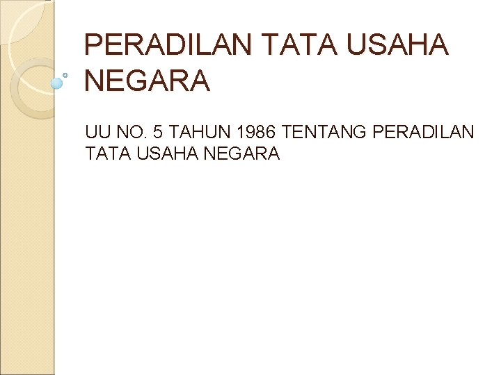 PERADILAN TATA USAHA NEGARA UU NO. 5 TAHUN 1986 TENTANG PERADILAN TATA USAHA NEGARA