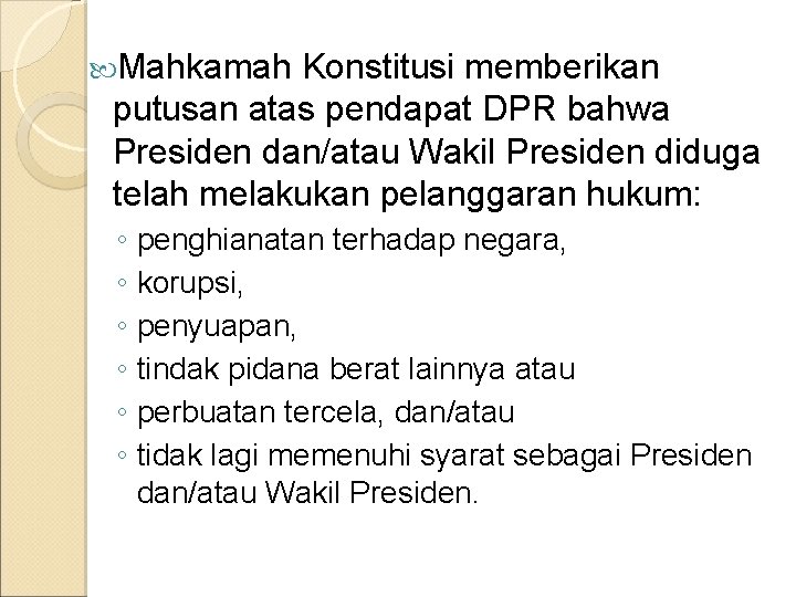  Mahkamah Konstitusi memberikan putusan atas pendapat DPR bahwa Presiden dan/atau Wakil Presiden diduga