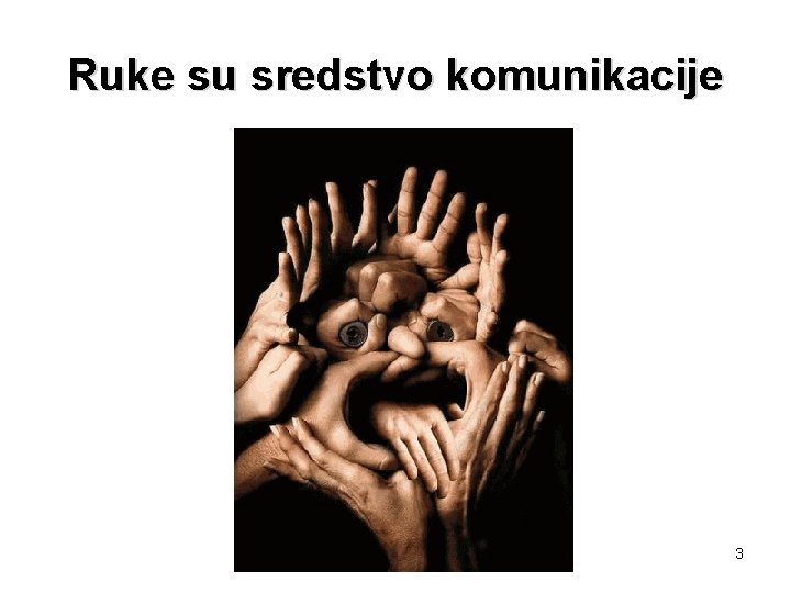 Ruke su sredstvo komunikacije Asistent dr Milka Popović 3 