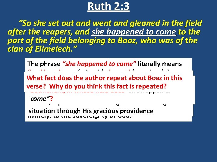 Ruth 2: 3 “So she set out and went and gleaned in the field